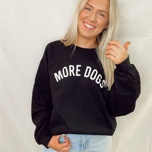 MORE DOGS light weight sweatshirt.